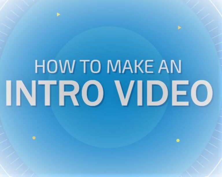 A Step-By-Step Guide To Make An Amazing Intro Video For YouTube